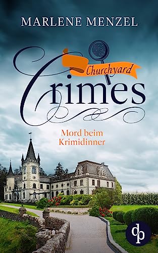 Mord beim Krimidinner (Churchyard Crimes-Reihe 2)