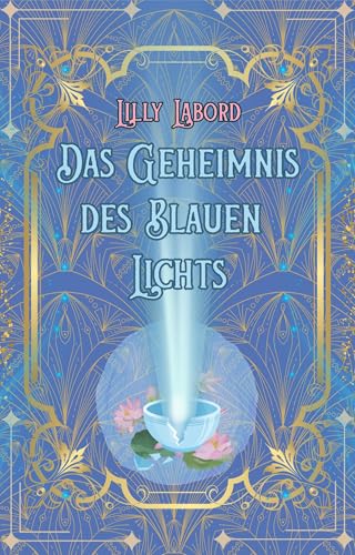 Das Geheimnis des blauen Lichts (Lionel Tiptrees Gedächtnispalast 2)