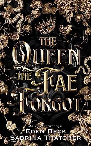 The Queen The Fae Forgot (A Court of Thieves and Traitors Book 4)