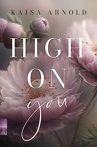 High on you (Never love again - Reihe 1)