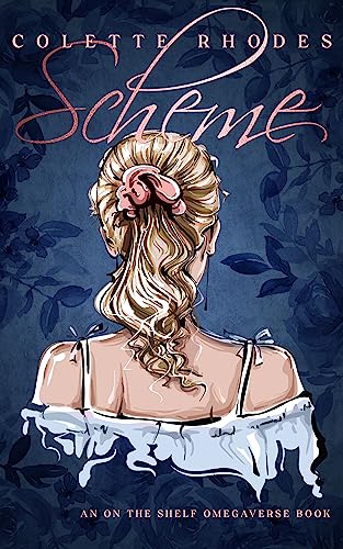 Scheme: An On The Shelf Omegaverse Romance