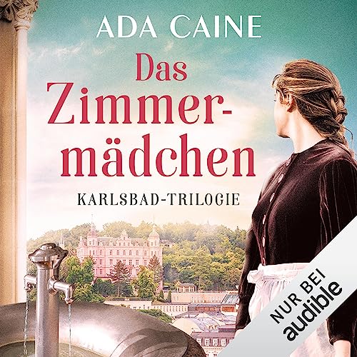 Das Zimmermädchen: Karlsbad-Trilogie 1