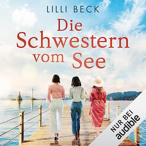 Die Schwestern vom See: Die Bodensee-Reihe 1