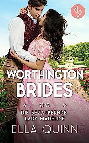 Die bezaubernde Lady Madeline (Worthington Brides 2)