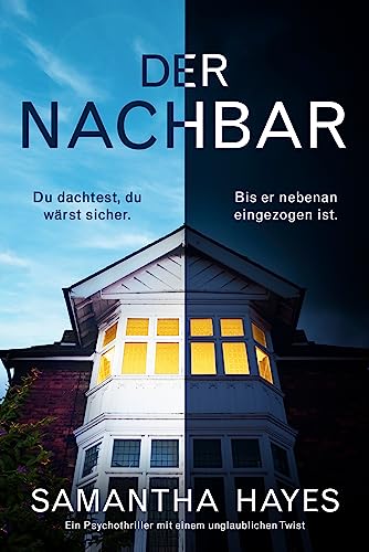 Der Nachbar: Ein Psychothriller mit einem unglaublichen Twist