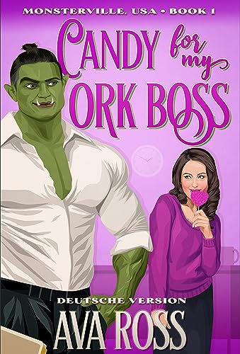 Candy For My Ork Boss: Ein lustiger Monsterroman (Monsterville Deutsch 1)