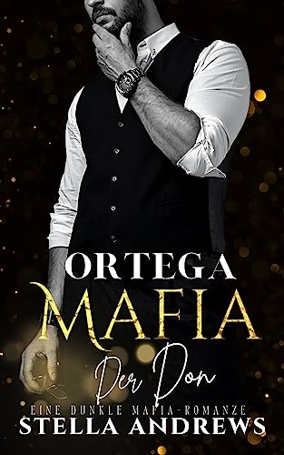 Ortega Mafia – Der Don: Eine dunkle Mafia-Romanze