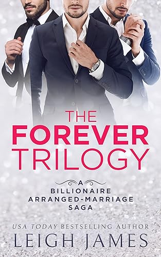 The Forever Trilogy: A Billionaire Arranged Marriage Love Story