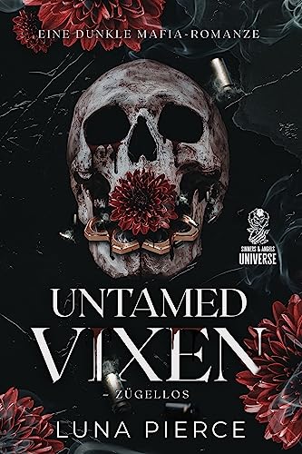 Untamed Vixen – Zügellos: Eine Mafia-Reverse-Harem-Romanze (Sinners and Angels 1)