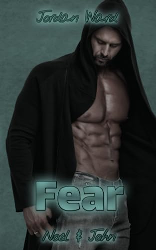 Fear: Noel & John (Troubled Feelings, Band 3)