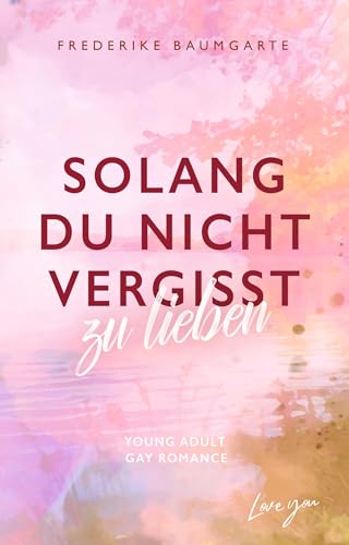 Solang du nicht vergisst zu lieben