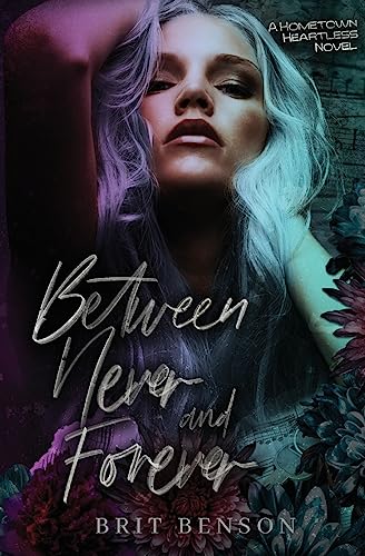 Between Never and Forever (The Hometown Heartless)