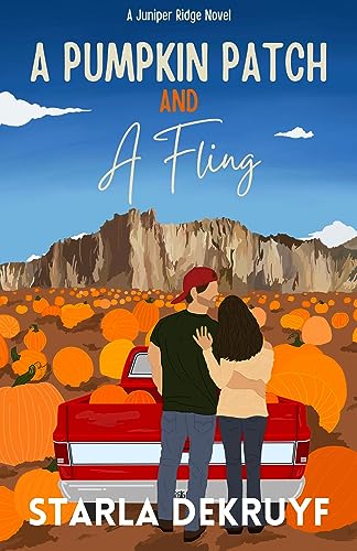 A Pumpkin Patch and A Fling: A Small Town Single Dad Romance (Juniper Ridge Book 1)