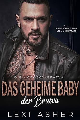 Das geheime Baby der Bratva: Ein Bratva-Mafia-Liebesroman (Die Morozov-Bratva 2)