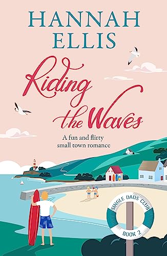 Riding the Waves: A fun and flirty small town romance (Single Dads Club Book 2)