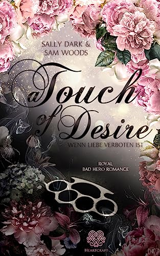 A Touch of Desire - Wenn liebe verboten ist (Royale Bad Hero Romance) Band 1