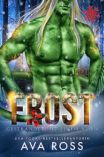 Frost: Eine Science-Fiction Weihnachtsgeschichte (Feiertagsdate mit einem Alien 1)