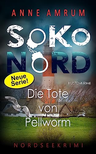 SoKo Nord - Die Tote von Pellworm: Küstenkrimi Nordseekrimi