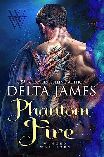 Phantom Fire: A Small Town Surprise Baby Dragon Shifter Romance (Winged Warriors Book 1)