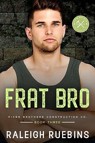 Frat Bro (Fixer Brothers Construction Co Book 3)