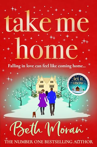 Take Me Home: The uplifting, heartwarming novel from NUMBER ONE BESTSELLER Beth Moran