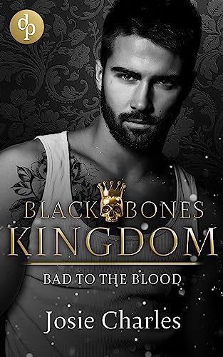 Bad to the Blood (Black Bones Kingdom-Reihe 2)