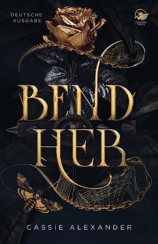 Bend Her: Ein dunkler "Die Schöne und das Biest"-Romantasy I Deutsche Ausgabe (Dark-Fairy-Tale-Reihe 1)
