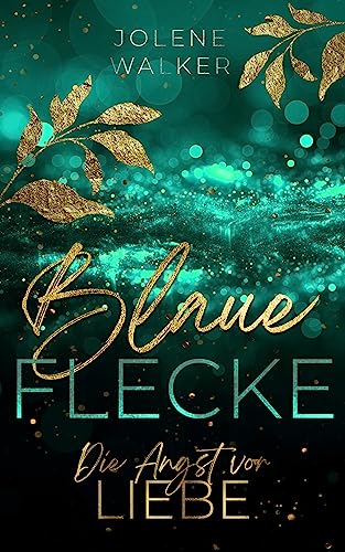 Blaue Flecke: Die Angst vor Liebe (Band 2)