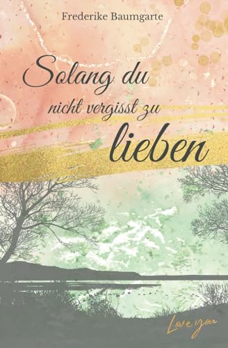 Solang du nicht vergisst zu lieben