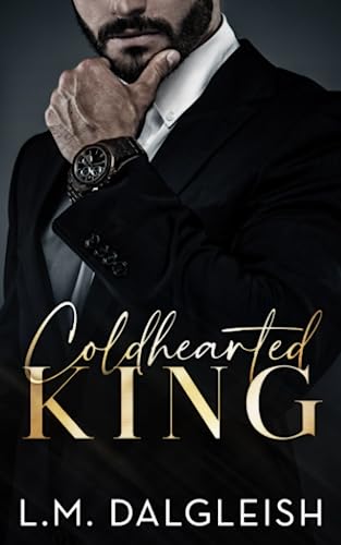 Coldhearted King: A Billionaire Workplace Romance (Empty Kingdom, Band 1)