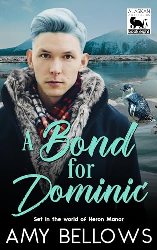 A Bond for Dominic (Alaskan Pebble Gifters Book 8)