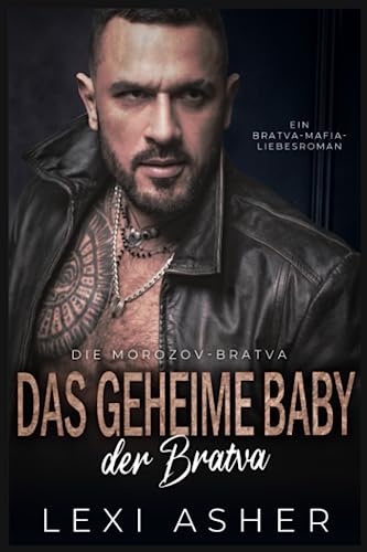 Das geheime Baby der Bratva: Ein Bratva-Mafia-Liebesroman (Die Morozov-Bratva, Band 2)