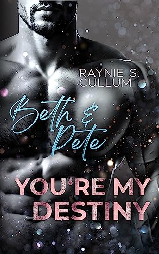 Beth & Pete: YOU´RE MY DESTINY (YOU`RE MY DESTINY 4)