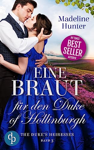 Eine Braut für den Duke of Hollinburgh (The Duke's Heiresses 3)