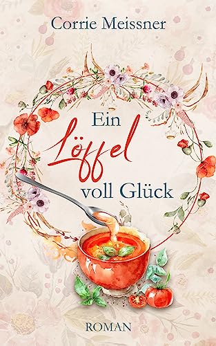 Ein Löffel voll Glück (Glück im Blumenviertel 2)