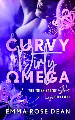Curvy Dirty Omega: An MMF Omegaverse Romance (You Think You're Slick? Book 1)