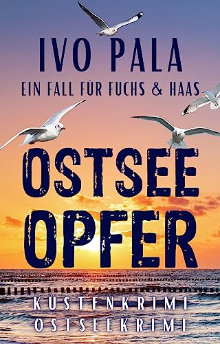 Ein Fall für Fuchs & Haas: Ostseeopfer - Küstenkrimi - Ostseekrimi