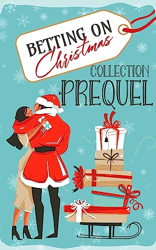 Betting On Christmas Prequel: Betting On Christmas Collection