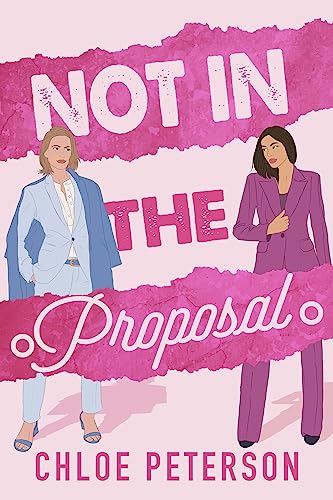 Not In The Proposal: A Fake Marriage Romance (Billionaire Series Book 3)