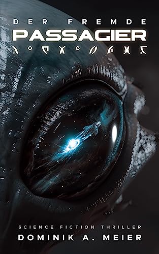 Der fremde Passagier: Science Fiction Thriller
