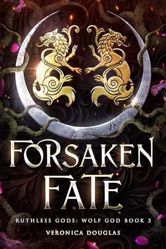 Forsaken Fate (Ruthless Gods: Wolf God Book 3)