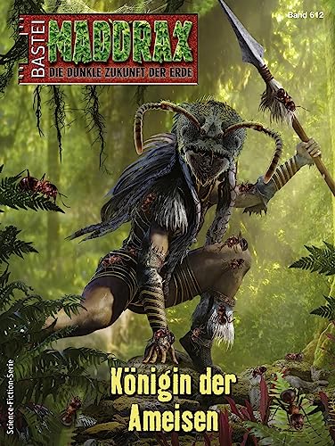 Maddrax 612: Die Königin der Ameisen
