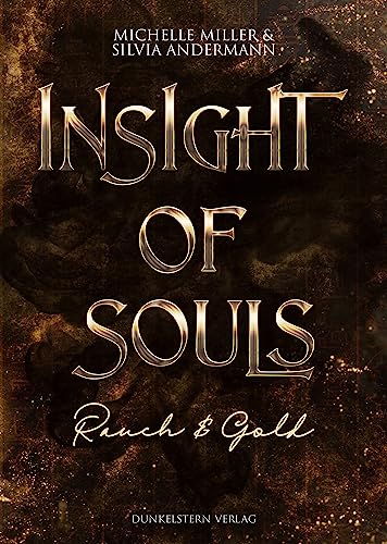 Insight of Souls - Rauch & Gold: Band 1 der Low Urban Romantasy mit ägyptischer Mythologie