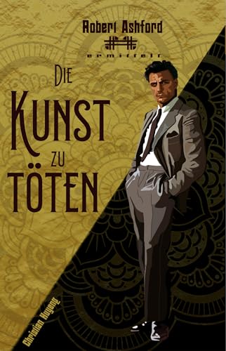 Die Kunst zu töten (Robert Ashford ermittelt)