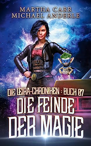 Die Feinde der Magie (Die Leira-Chroniken 7)