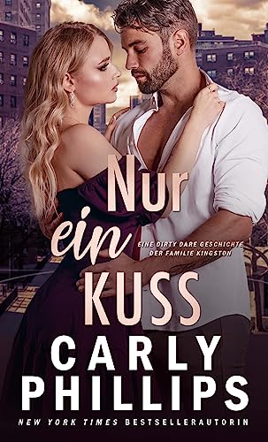 Nur ein Kuss: Eine Dirty Dare Geschichte (Die Kingston-Familie 7)
