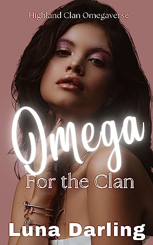 Omega for the Clan: An Omegaverse Romance (Highland Clan Omegaverse Book 1)