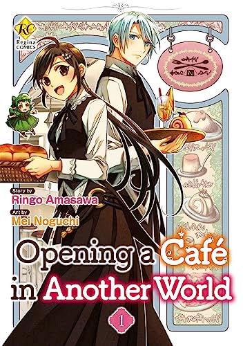 Opening a Café in Another World：Isekai De Café Wo Kaitenshimashita Vol.１