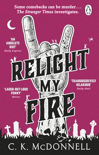 Relight My Fire: (The Stranger Times 4)