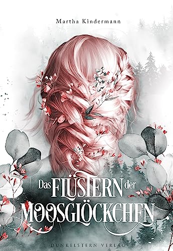 Das Flüstern der Moosglöckchen: Band 1 der märchenhaften Urban Fantasy Dilogie (Hüterinnen-Dilogie)